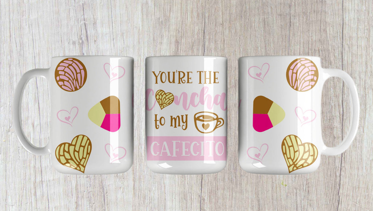 You are the concha to my cafecito 11oz mug